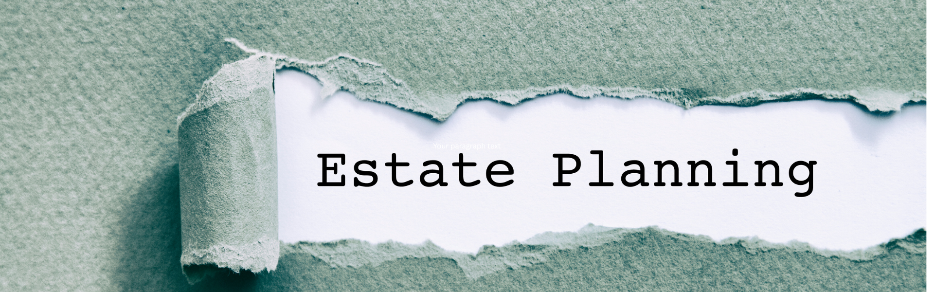 estate planning text revealed under torn paper